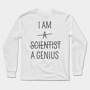 I am a Scientist Long Sleeve T-Shirt